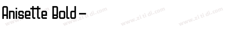 Anisette Bold字体转换